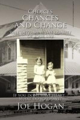 Choices, Chances, and Change(English, Paperback, Hogan Joe)