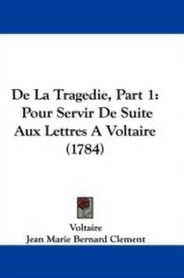 De La Tragedie, Part 1(English, Paperback, Voltaire Jean Marie Bernard)