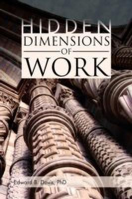Hidden Dimensions of Work(English, Paperback, Davis Edward B PhD)