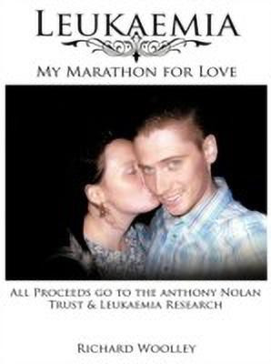 Leukaemia - My Marathon for Love(English, Paperback, Woolley Richard)