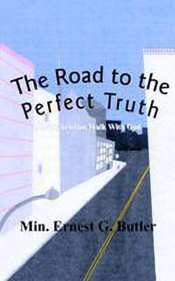 The Road to the Perfect Truth(English, Paperback, Butler Min. Ernest G.)