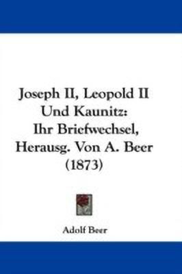 Joseph II, Leopold II Und Kaunitz(English, Paperback, unknown)