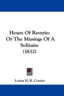 Hours Of Reverie(English, Paperback, Coutier Louisa H. R.)