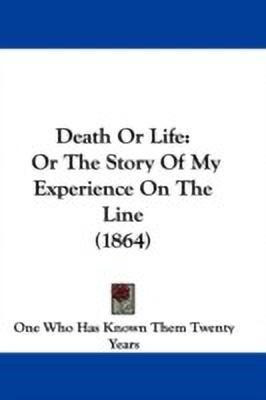 Death Or Life(English, Paperback, One Who Has Known Them Twenty Years)
