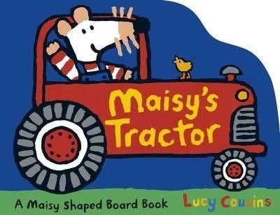 Maisy's Tractor(English, Board book, Cousins Lucy)