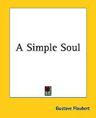 A Simple Soul(English, Paperback, Flaubert Gustave)