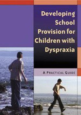 Developing School Provision for Children with Dyspraxia(English, Hardcover, unknown)