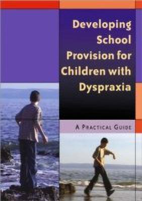 Developing School Provision for Children with Dyspraxia(English, Paperback, unknown)
