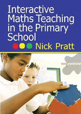 Interactive Maths Teaching in the Primary School(English, Hardcover, Pratt Nick)