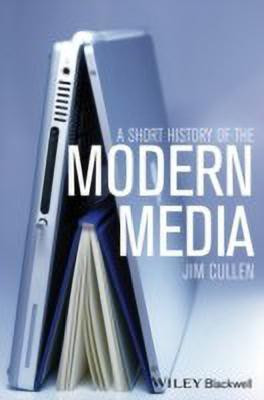 A Short History of the Modern Media(English, Hardcover, Cullen Jim)