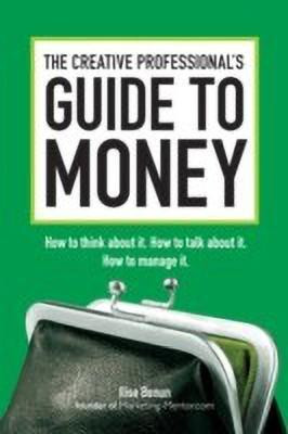The Creative Professional's Guide to Money(English, Paperback, Benun Ilise)