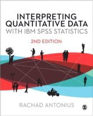 Interpreting Quantitative Data with IBM SPSS Statistics(English, Paperback, Antonius Rachad)