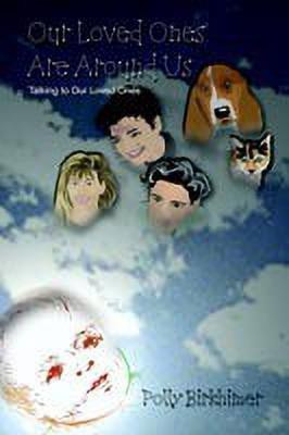 Our Loved Ones are around Us: Talking to Our Loved Ones(English, Paperback, Birkhimer Polly)