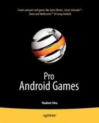 Pro Android Games(English, Paperback, Silva Vladimir)