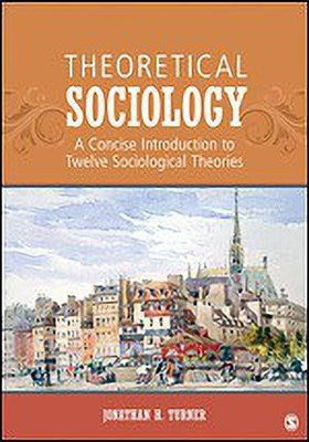 Theoretical Sociology(English, Paperback, Turner Jonathan H.)