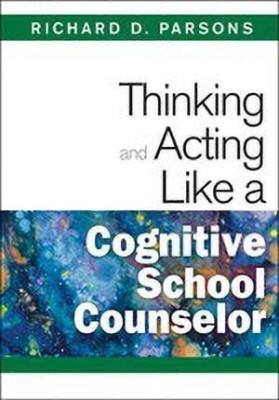 Thinking and Acting Like a Cognitive School Counselor(English, Hardcover, unknown)