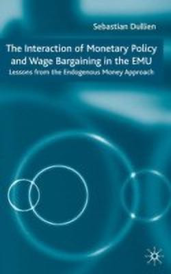 The Interaction of Monetary Policy and Wage Bargaining in the European Monetary Union(English, Hardcover, Dullien S.)