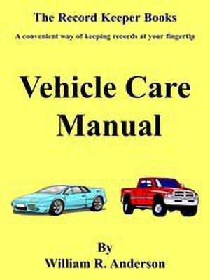 Vehicle Care Manual(English, Paperback, Anderson William R.)