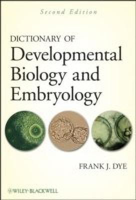 Dictionary of Developmental Biology and Embryology(English, Hardcover, Dye Frank J.)