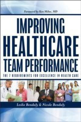 Improving Healthcare Team Performance(English, Paperback, Bendaly Leslie)