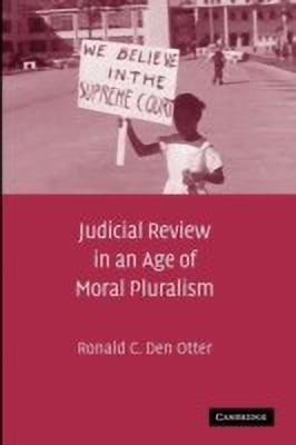 Judicial Review in an Age of Moral Pluralism(English, Paperback, Den Otter Ronald C.)