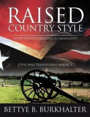 Raised Country Style from South Carolina to Mississippi(English, Paperback, Burkhalter Bettye B.)