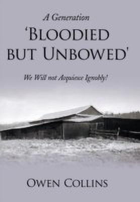 A Generation 'Bloodied But Unbowed'(English, Paperback, Collins Owen)
