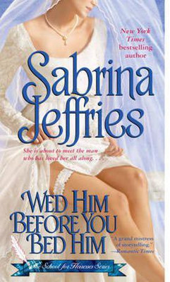 Wed Him Before You Bed Him(English, Electronic book text, Jeffries Sabrina)