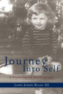 Journey Into Self(English, Paperback, Blaha III James Joseph)