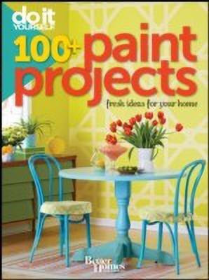 Do It Yourself 100 Paint Projects: Better Homes and Gardens(English, Paperback, Better Homes, Gardens)
