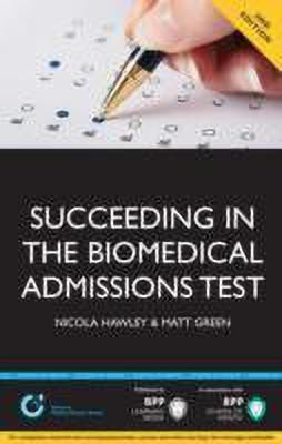 Succeeding in the Biomedical Admissions Test (BMAT): A practical guide to ensure you are fully prepared 2nd Edition(English, Paperback, Green Nicola Hawley, Matt)