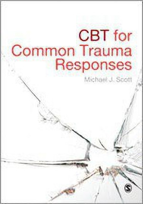 CBT for Common Trauma Responses(English, Hardcover, Scott Michael J)