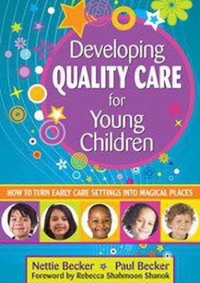 Developing Quality Care for Young Children(English, Paperback, Becker Nettie)