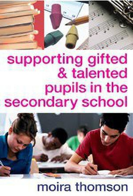 Supporting Gifted and Talented Pupils in the Secondary School(English, Paperback, Thomson Moira)