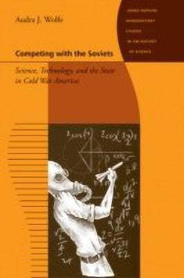 Competing with the Soviets(English, Hardcover, Wolfe Audra J.)