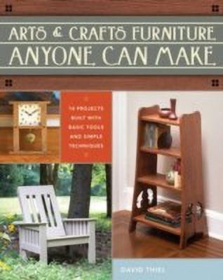 Arts & Crafts Furniture Anyone Can Make(English, Paperback, Thiel David)