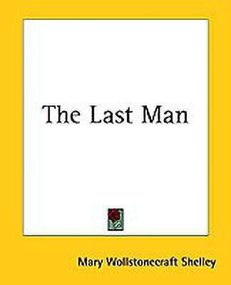 The Last Man(English, Paperback, Shelley Mary Wollstonecraft)