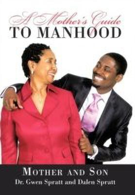 A Mother's Guide to Manhood(English, Paperback, Spratt Dr. Gwen, Dalen)