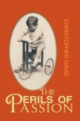 The Perils of Passion(English, Paperback, David Christopher)