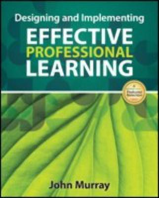 Designing and Implementing Effective Professional Learning(English, Paperback, Murray John M.)
