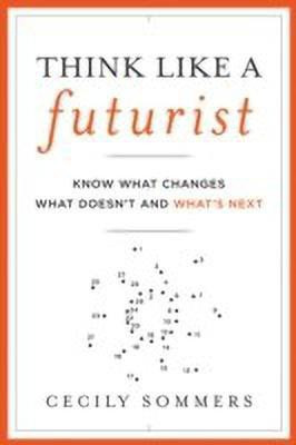 Think Like a Futurist(English, Hardcover, Sommers Cecily)
