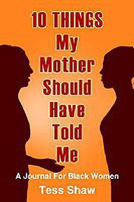 10 THINGS My Mother Should Have Told Me(English, Paperback, Shaw Tess)