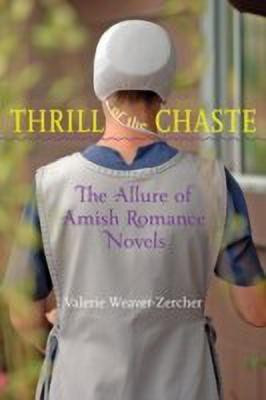 Thrill of the Chaste(English, Hardcover, Weaver-Zercher Valerie)