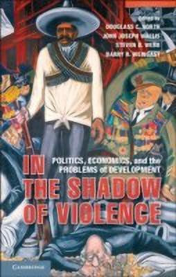 In the Shadow of Violence  - Politics, Economics, and the Problems of Development(English, Paperback, unknown)