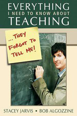 Everything I Need to Know About Teaching . . . They Forgot to Tell Me!(English, Hardcover, Jarvis Stacey)