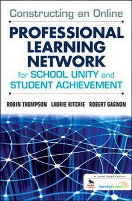 Constructing an Online Professional Learning Network for School Unity and Student Achievement(English, Paperback, Thompson Robin C.)