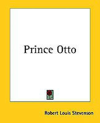 Prince Otto(English, Paperback, Stevenson Robert Louis)