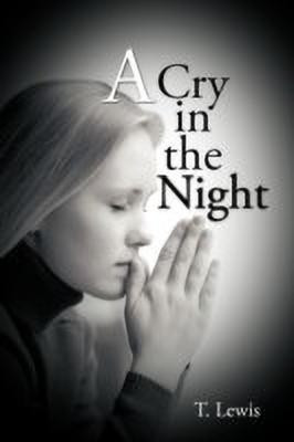 A Cry in the Night(English, Paperback, T. Lewis)