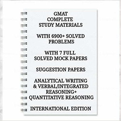 GMAT COMPLETE STUDY MATERIALS Graduate Management Admission Test ( PACK OF 4 BOOKS) WITH 6900+ SOLVED PROBLEMS WITH 6 FULL SOLVED MOCK PAPERS + SHORT CUT STRATEGIES +SUGGESTION PAPERS ANALYTICAL & LOGICAL REASONING+ INTEGRATED REASONING+QUANTITATIVE REASONING+ INTERNATIONAL EDITION Solution FOR THE 