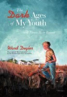 The Dark Ages of My Youth(English, Hardcover, Degler Ward)